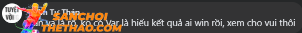 Ăn vạ là rõ, không có Var là hiểu kết quả ai thắng rồi, xem cho vui thôi