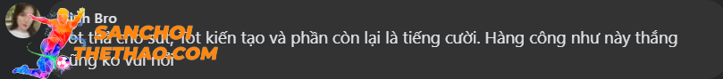 Tot thả cho sút, Tot kiến tạo và phần còn lại là tiếng cười. Hàng công như này thắng cũng không vui nổi
